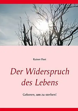 E-Book (epub) Der Widerspruch des Lebens von Rainer Poet