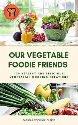 E-Book (epub) Our Vegetable Foodie Friends von 