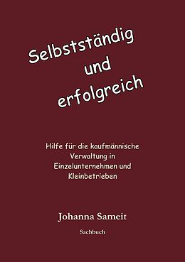 E-Book (epub) Selbständig und erfolgreich von Johanna Sameit