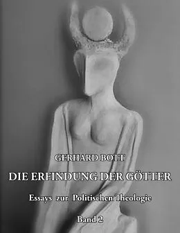 E-Book (epub) Die Erfindung der Götter Band 2 von Gerhard Bott