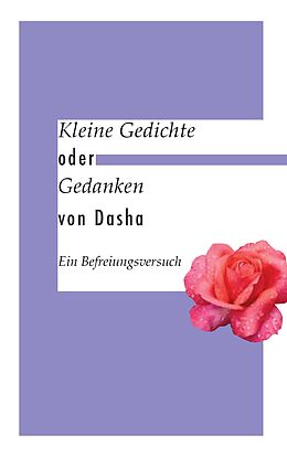 Kartonierter Einband Kleine Gedichte oder Gedanken von Dasha