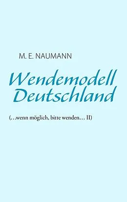 E-Book (epub) Wendemodell Deutschland von M. E. Naumann