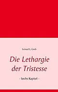 E-Book (epub) Die Lethargie der Tristesse von Leinad L. Greb