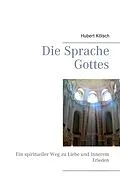 E-Book (epub) Die Sprache Gottes von Hubert Kölsch