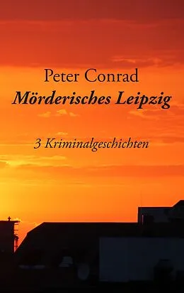 E-Book (epub) Mörderisches Leipzig von Peter Conrad