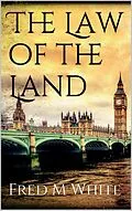 E-Book (epub) The Law of the Land von Fred M White