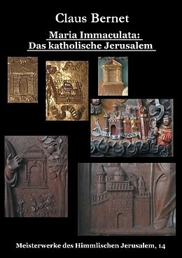 Kartonierter Einband Maria Immaculata: Das katholische Himmlische Jerusalem von Claus Bernet