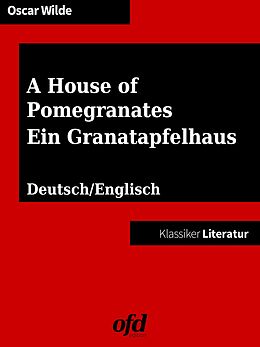 E-Book (epub) Ein Granatapfelhaus - A House of Pomegranates von Oscar Wilde