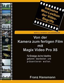 Kartonierter Einband Von der Kamera zum fertigen Film mit Magix Video Pro X6 von Franz Hansmann