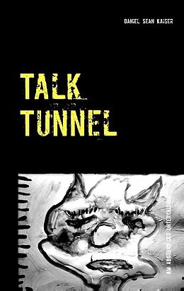 Kartonierter Einband Talk Tunnel von Daniel Sean Kaiser