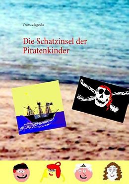 Kartonierter Einband Die Schatzinsel der Piratenkinder von Thomas Sagewka