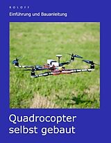 Kartonierter Einband Quadrocopter selbst gebaut von T. Roloff