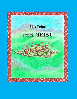 E-Book (epub) Der Geist von Alex Felux