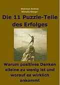 E-Book (epub) Die 11 Puzzle-Teile des Erfolges - Warum positives Denken alleine zu wenig ist und worauf es wirklich ankommt von Manuela Aberger, Andreas Widmoser