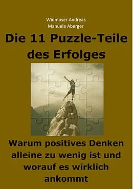 E-Book (epub) Die 11 Puzzle-Teile des Erfolges - Warum positives Denken alleine zu wenig ist und worauf es wirklich ankommt von Manuela Aberger, Andreas Widmoser