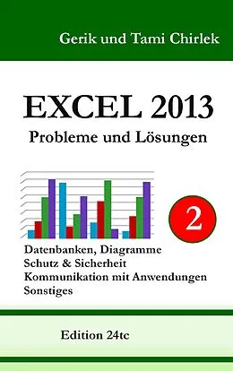 E-Book (epub) Excel 2013. Probleme und Lösungen. Band 2 von Tami Chirlek, Gerik Chirlek