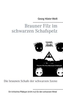 E-Book (epub) Brauner Filz im schwarzen Schafspelz von Georg Hösler-Weiß