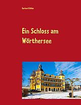 E-Book (epub) Ein Schloss am Wörthersee von Gerhard Köhler