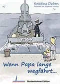 E-Book (epub) Wenn Papa lange wegfährt... von Kristina Dohrn