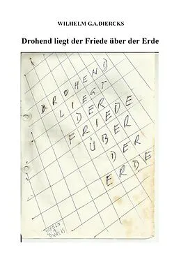 E-Book (epub) Drohend liegt der Friede über der Erde von Wilhelm G. A. Diercks
