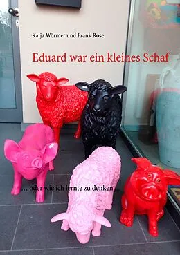 E-Book (epub) Eduard war ein kleines Schaf von Frank Rose, Katja Wörmer