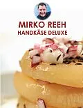 E-Book (epub) Handkäse Deluxe von Mirko Reeh