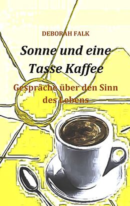 E-Book (epub) Sonne und eine Tasse Kaffee von Deborah Falk