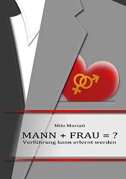 E-Book (epub) Mann + Frau = ? von Milo Moriati