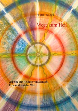 E-Book (epub) Wege zum Heil von Franz Weber