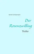 E-Book (epub) Der Rosenzwilling von Kerstin Schönemann