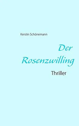 E-Book (epub) Der Rosenzwilling von Kerstin Schönemann