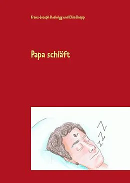 E-Book (epub) Papa schläft von Franz-Joseph Huainigg, Elisa Knapp