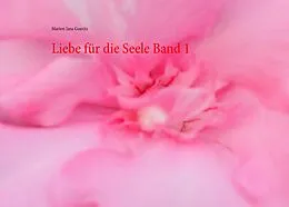 E-Book (epub) Liebe für die Seele Band 1 von Marion Jana Goeritz