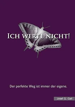 E-Book (epub) Ich werte nicht! von Josef G. Gall