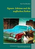 E-Book (epub) Signore Adriano und die teuflischen Farben von Kai-Uwe Bruckert