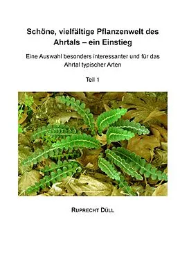 E-Book (epub) Schöne, vielfältige Pflanzenwelt des Ahrtals - ein Einstieg von Ruprecht Düll