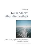 E-Book (epub) Tausenderlei über die Freiheit von Frank Weber