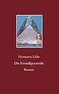 E-Book (epub) Die Kristallpyramide von Hermann Lühr