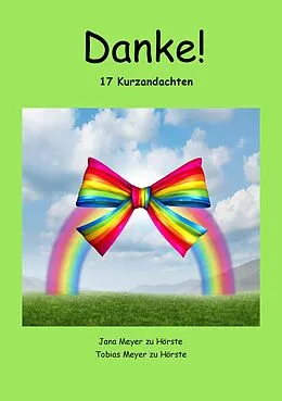 E-Book (epub) Danke! von Jana Meyer Zu Hörste, Tobias Meyer Zu Hörste