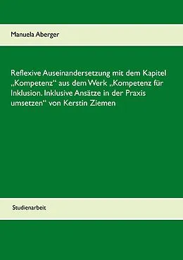 E-Book (epub) Reflexive Auseinandersetzung mit dem Kapitel "Kompetenz" aus dem Werk "Kompetenz für Inklusion. Inklusive Ansätze in der Praxis umsetzen" von Kerstin Ziemen von Manuela Aberger