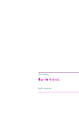 E-Book (epub) Bernie the rat von Matthias Evering