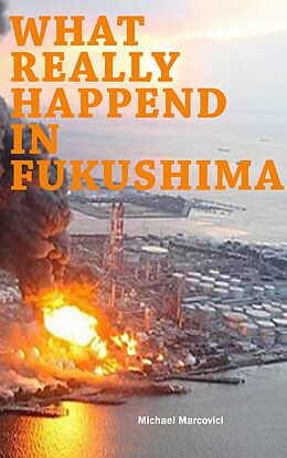 eBook (epub) What really happened in Fukushima de Michael Marcovici