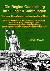 E-Book (epub) Die Region Quedlinburg im 9. und 10. Jahrhundert von Bernd Sternal