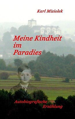 Kartonierter Einband Meine Kindheit im Paradies von Karl Miziolek
