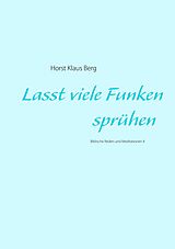 E-Book (epub) Lasst viele Funken sprühen von Horst Klaus Berg