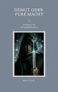 E-Book (epub) Demut oder pure Macht von Walter R. Kaiser