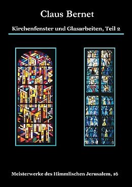 Kartonierter Einband Kirchenfenster und Glasarbeiten, Teil 2 von Claus Bernet
