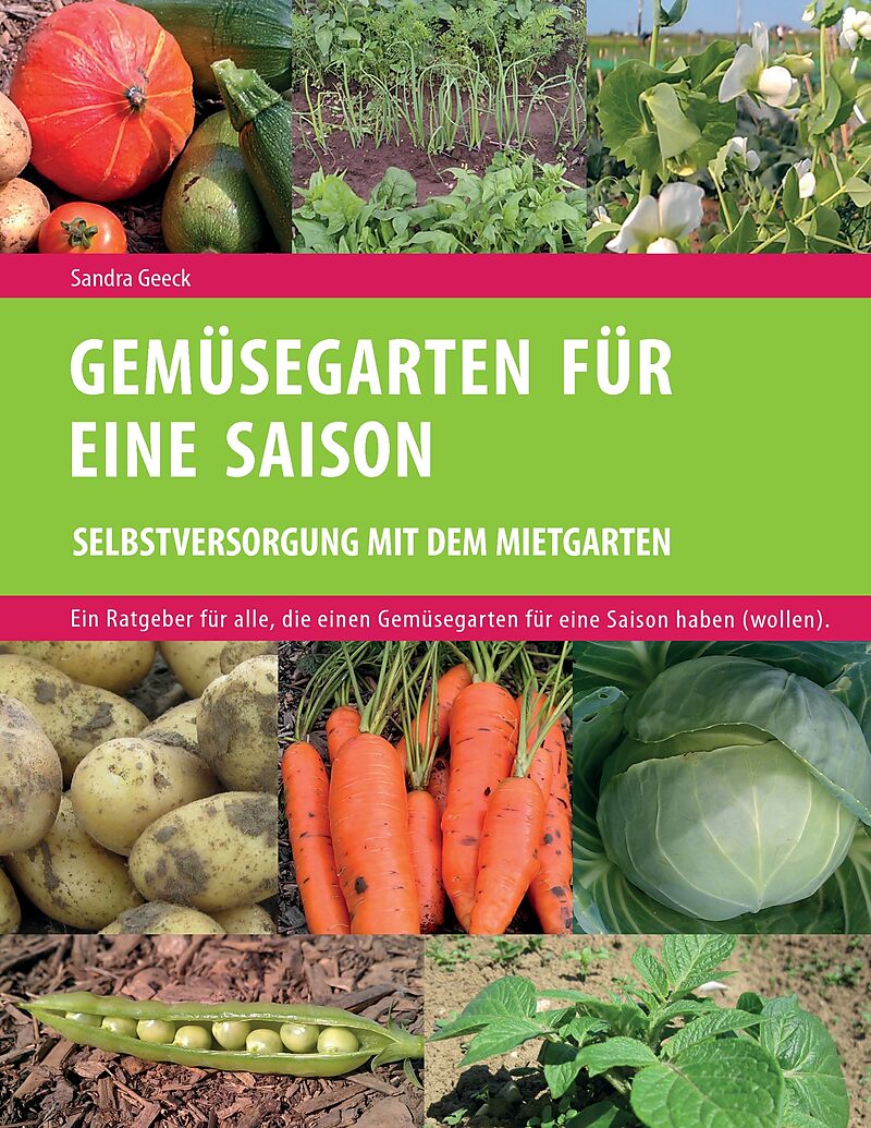 GEMÜSEGARTEN FÜR EINE SAISON Sandra Geeck Buch kaufen exlibris.ch