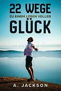 E-Book (epub) 22 Wege zu einem Leben voller Glück von Alicia Jackson