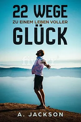 E-Book (epub) 22 Wege zu einem Leben voller Glück von Alicia Jackson
